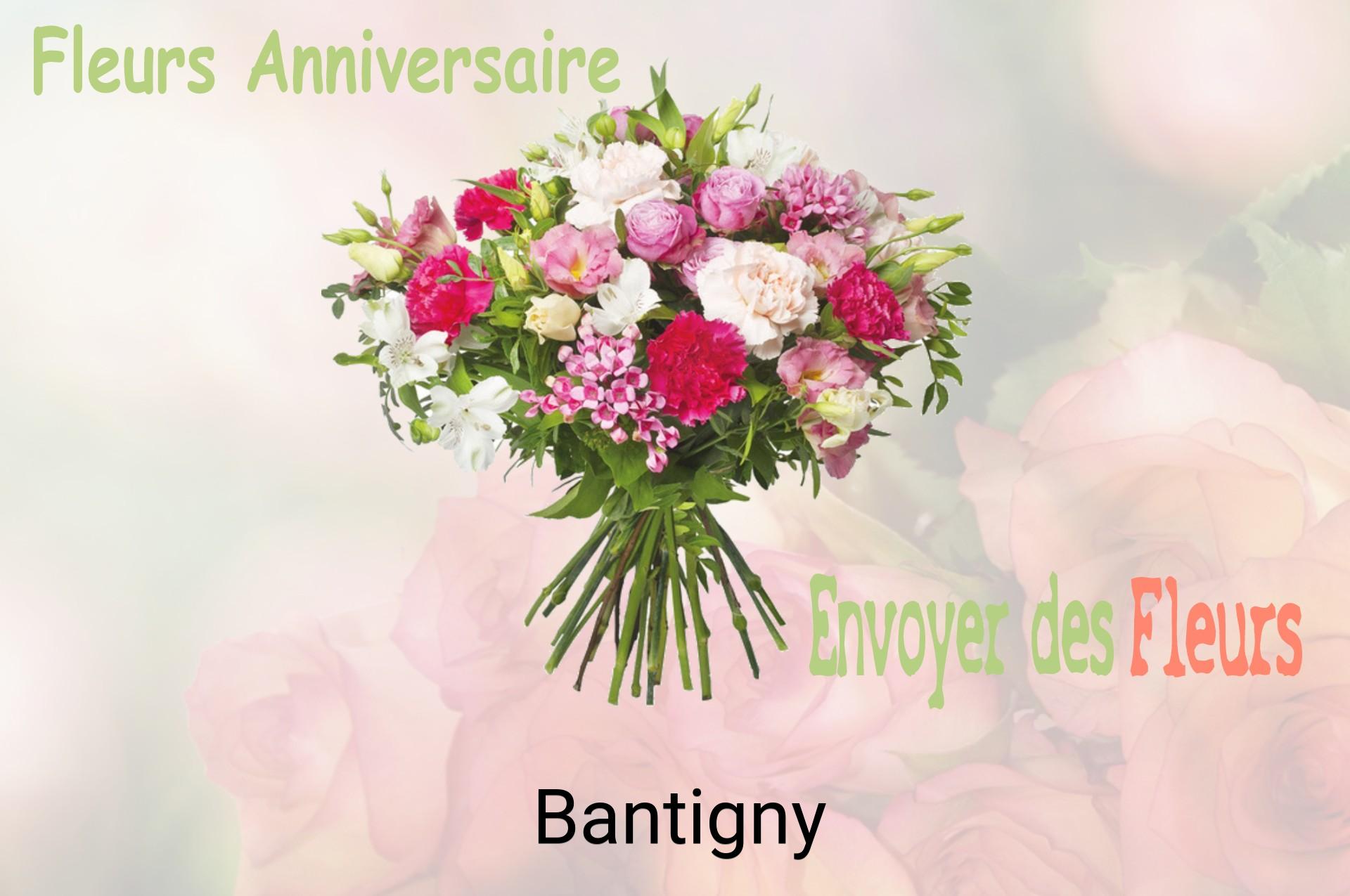 Bouquet de fleurs d’anniversaire livré à Bantigny